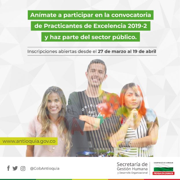 Abierta la convocatoria Practicas de Excelencia para el semestre II-2019 ¡Antioquia Piensa en Grande con los jóvenes!