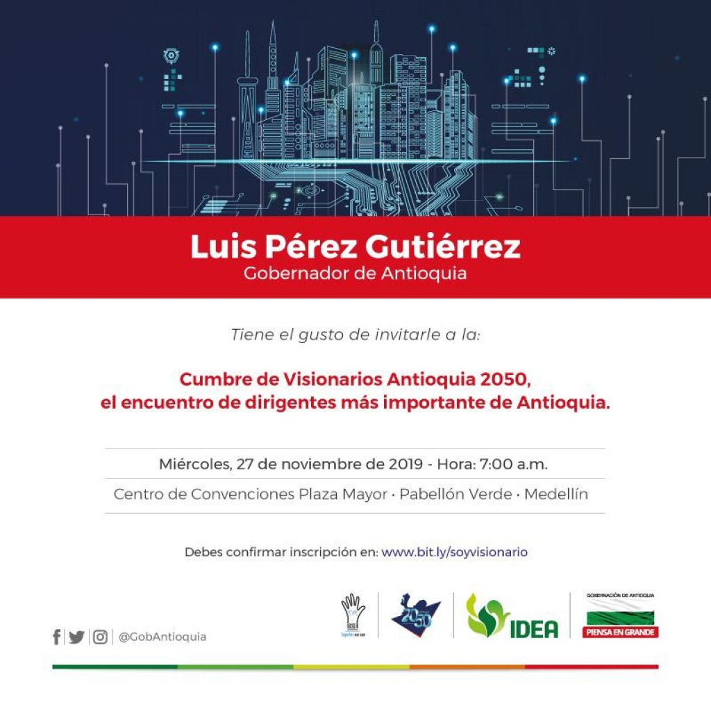 Invitación del señor Gobernador Luis Pérez Gutiérrez a la Cumbre de Visionarios Antioquia 2050