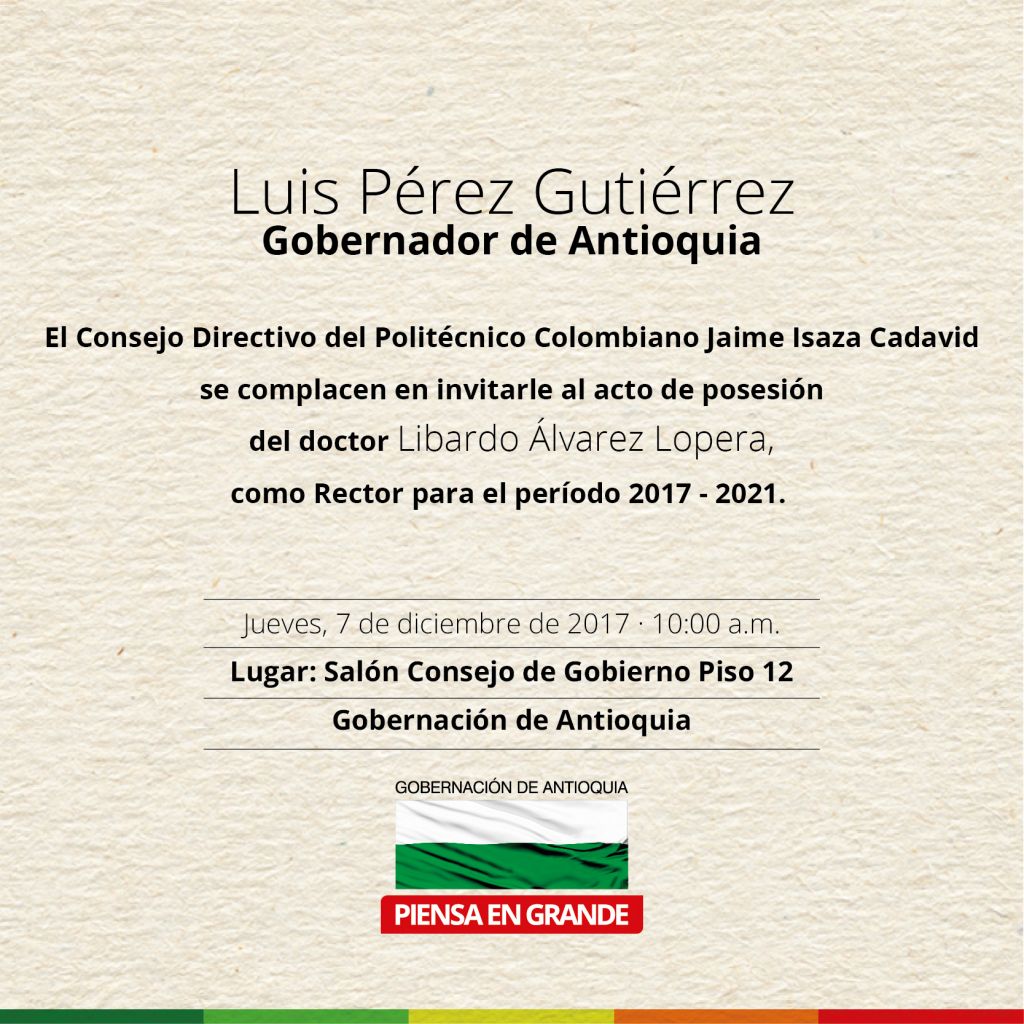 INVITACIONES: Posesión del Rector del Politécnico Colombiano Jaime Isaza Cadavid
