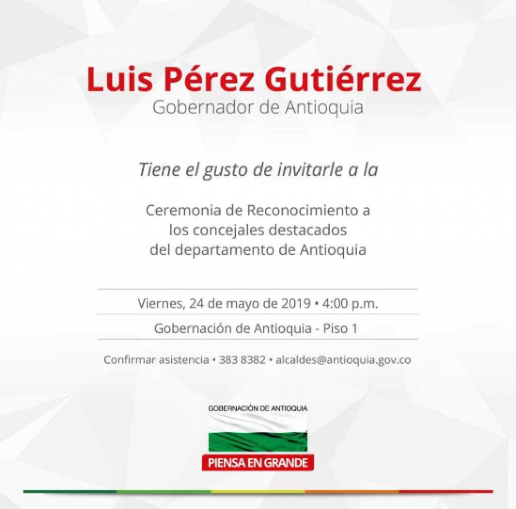Invitación: Ceremonia de reconocimiento a los concejales destacados del departamento de Antioquia. Preside el Gobernador Luis Pérez Gutiérrez