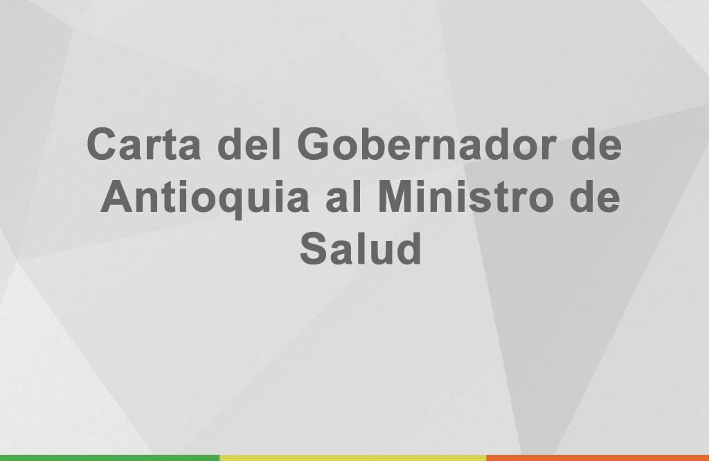 Carta del Gobernador de Antioquia al Ministro de Salud