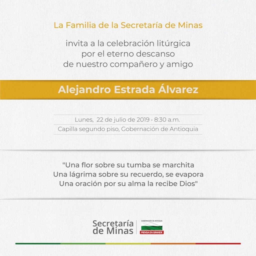 La Secretaría de Minas de Antioquia: Celebración litúrgica por el eterno descanso de nuestro compañero y amigo Alejandro Estrada Álvarez