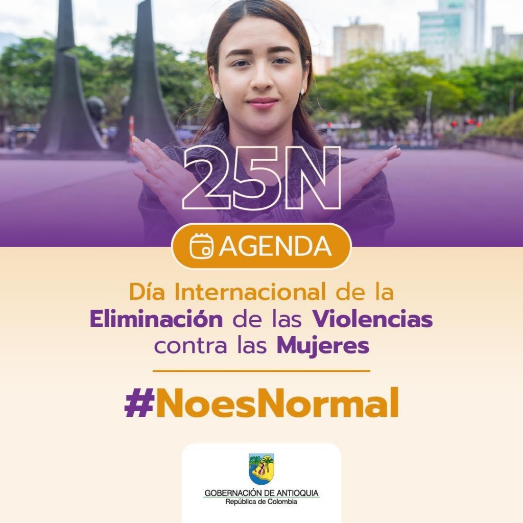 La Gobernación de Antioquia se une a la conmemoración del 25N con el lanzamiento de la campaña #NoEsNormal y sus mecanismos de prevención y protección