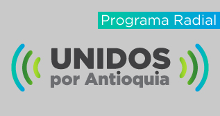 Programa Radial Unidos por Antioquia