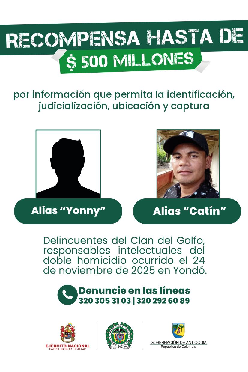 La Gobernación de Antioquia ofrece hasta 500 millones de pesos de recompensa por alias “Yonny” y alias “Catín”