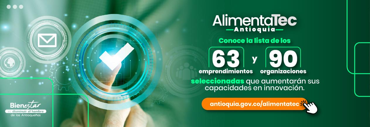 Gobernación de Antioquia anuncia los 153 seleccionados en convocatoria de AlimentaTec
