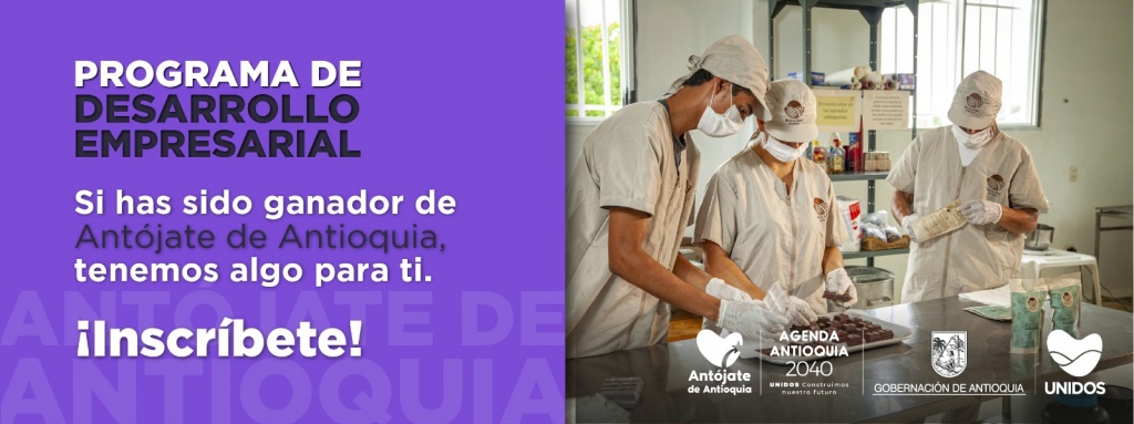 Programa &quot;Antójate de Antioquia Desarrollo Empresarial&quot; ofrece oportunidades de fortalecimiento